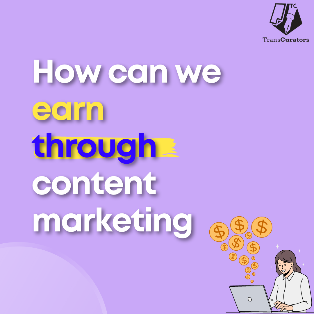 how-can-we-earn-through-content-marketing-transcurators