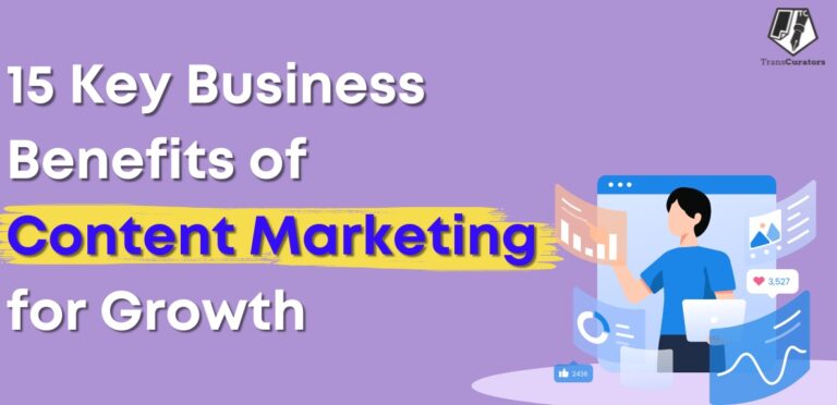 15 Key Business Benefits of Content Marketing for Growth