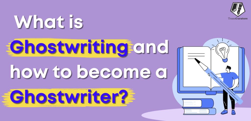 what is ghostwriting and how to become a ghostwriter?