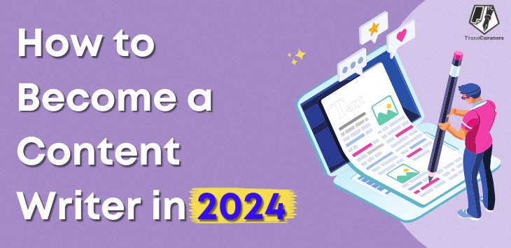 How to Become a Content Writer in 2024